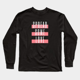 Spread Some Love Long Sleeve T-Shirt